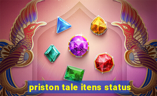 priston tale itens status