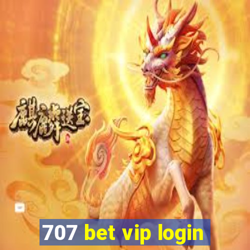 707 bet vip login