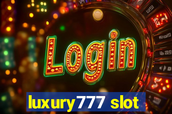 luxury777 slot