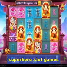 superhero slot games