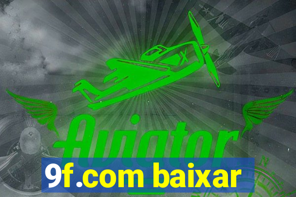 9f.com baixar