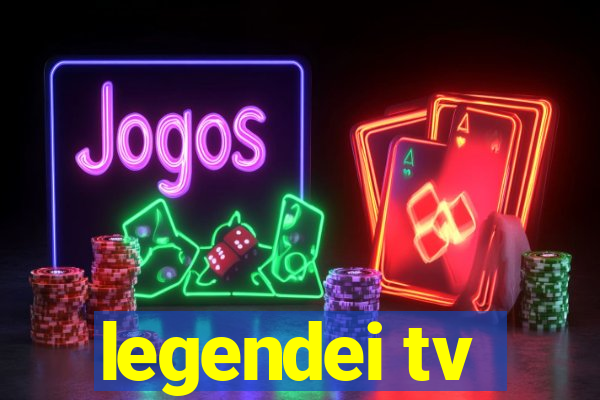 legendei tv