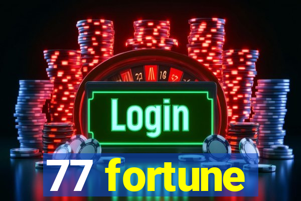 77 fortune