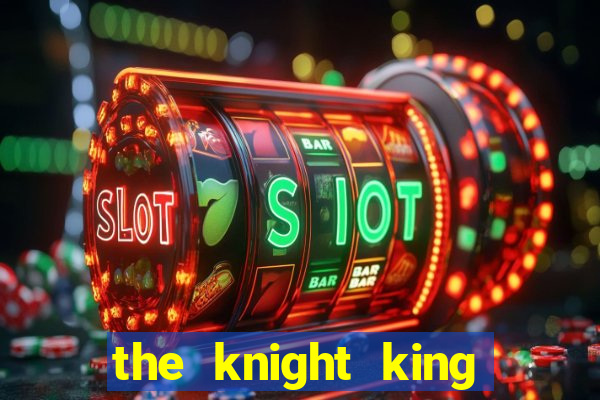 the knight king slot free play