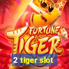 2 tiger slot