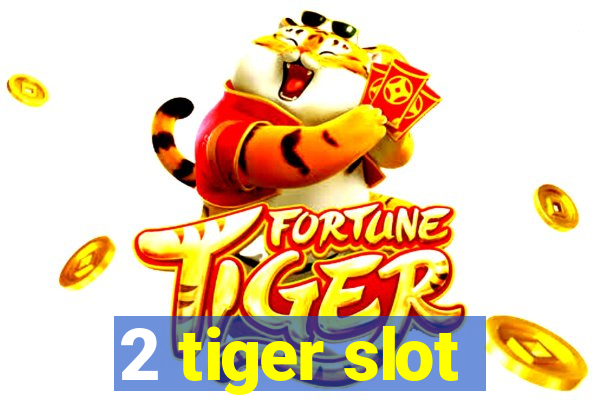 2 tiger slot