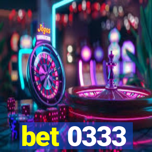 bet 0333