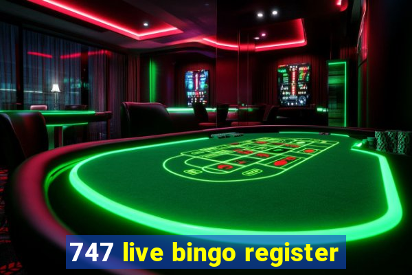 747 live bingo register