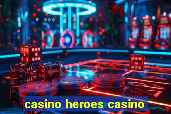 casino heroes casino