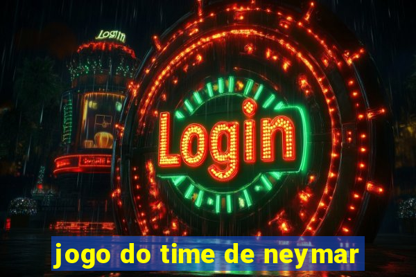 jogo do time de neymar