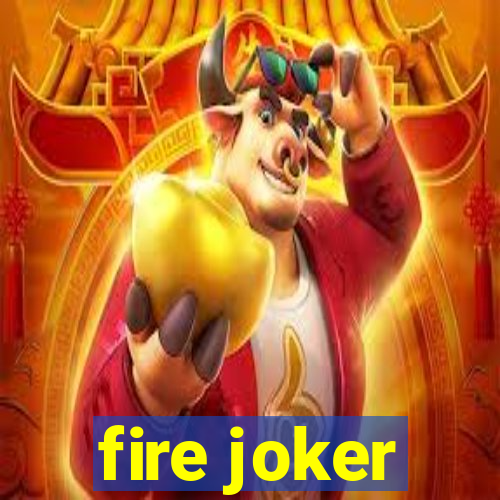 fire joker