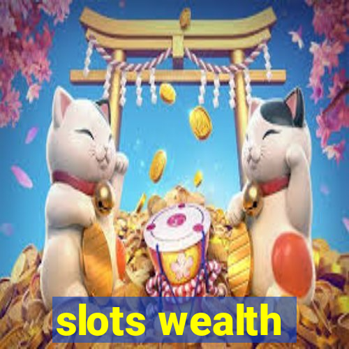 slots wealth