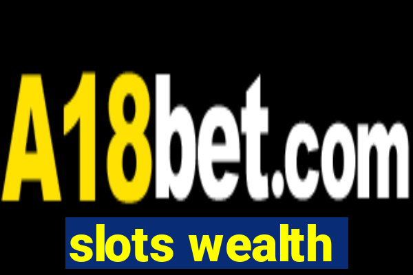 slots wealth