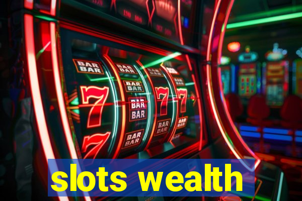 slots wealth