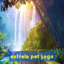 estrela pet jogo