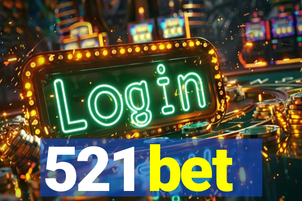 521 bet