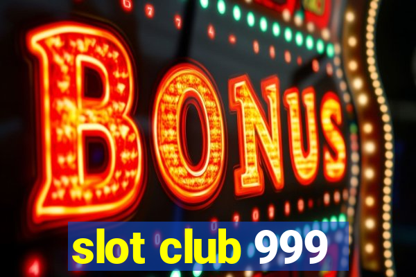 slot club 999