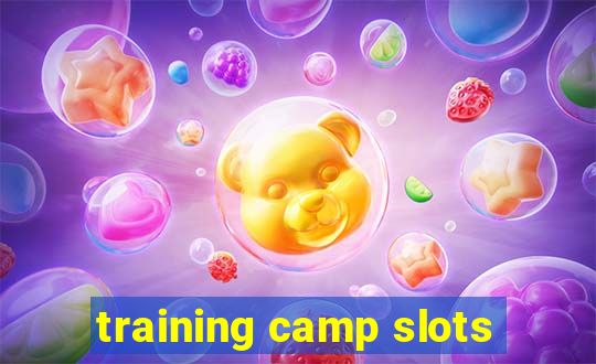 training camp slots