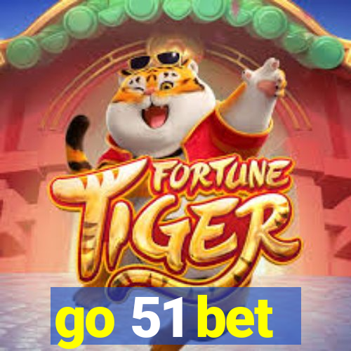 go 51 bet