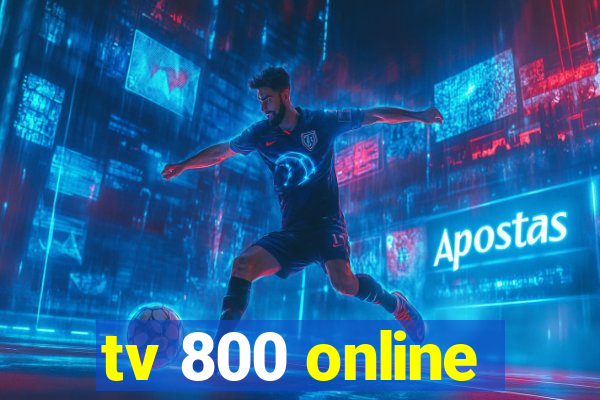 tv 800 online