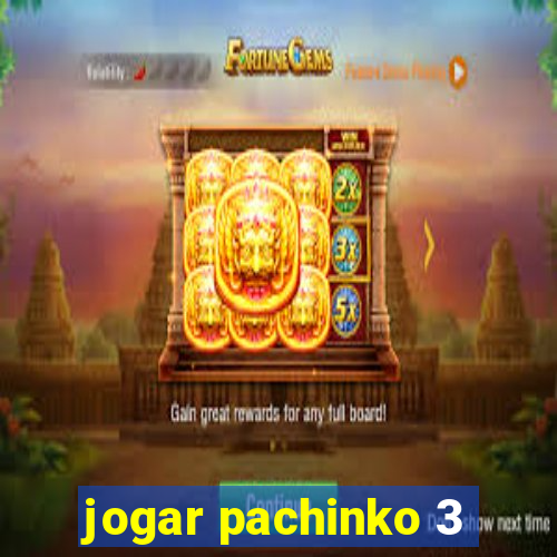 jogar pachinko 3