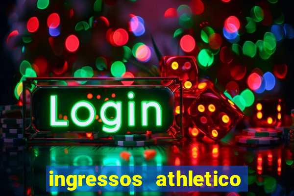 ingressos athletico x flamengo