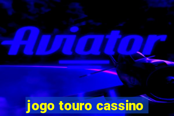 jogo touro cassino