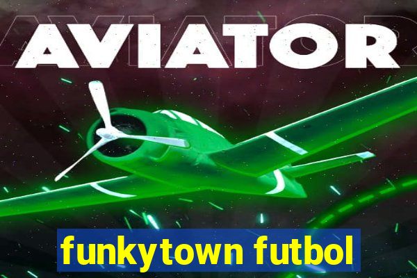 funkytown futbol