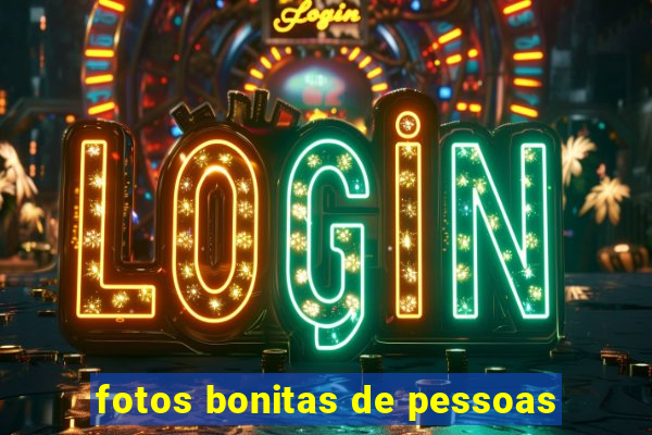 fotos bonitas de pessoas