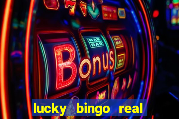 lucky bingo real or fake