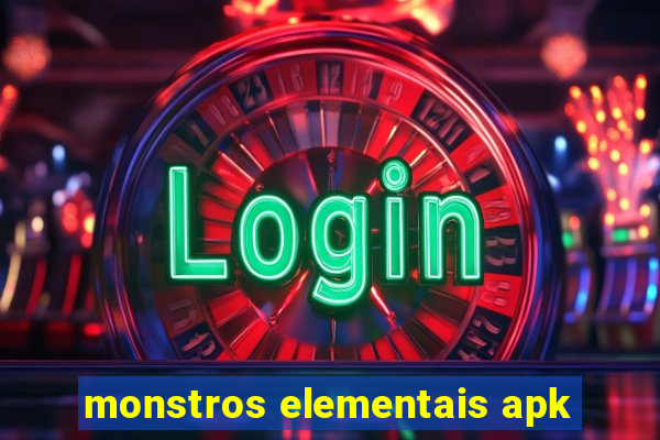 monstros elementais apk