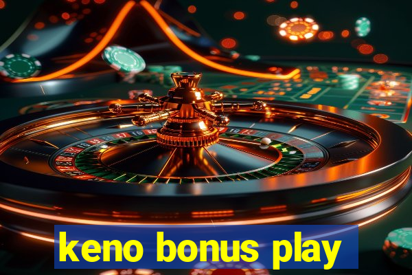 keno bonus play