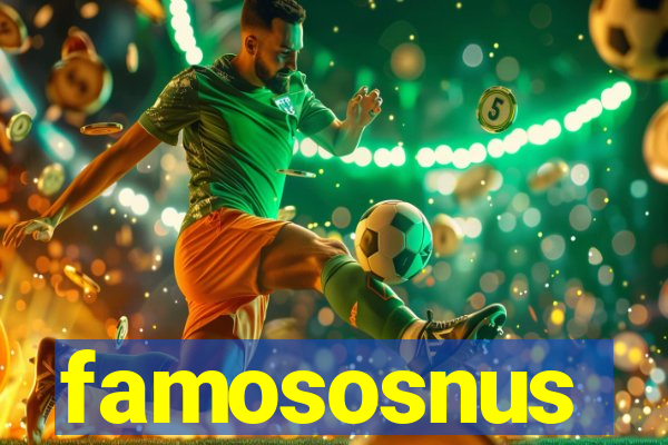 famososnus