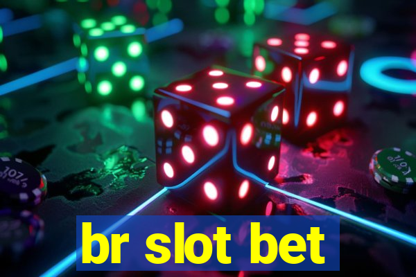 br slot bet