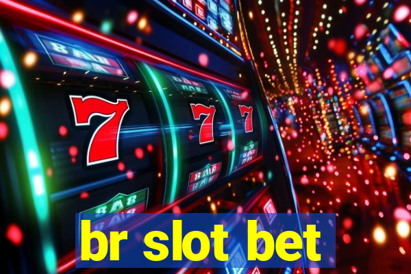 br slot bet