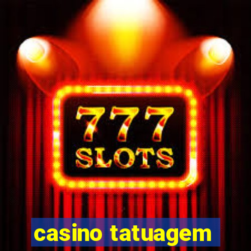 casino tatuagem