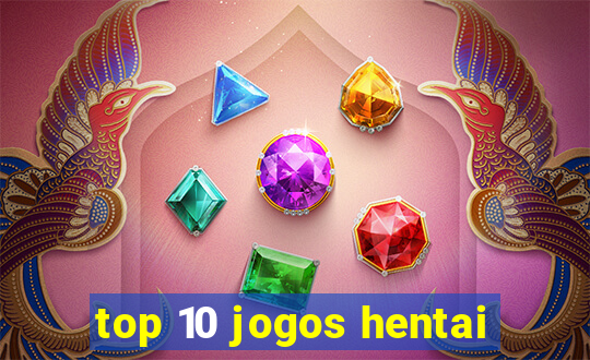 top 10 jogos hentai