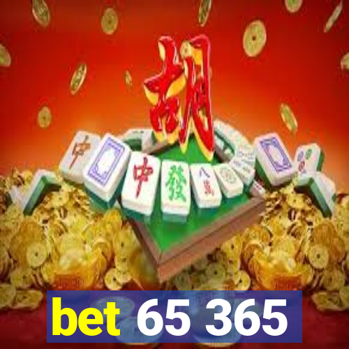 bet 65 365