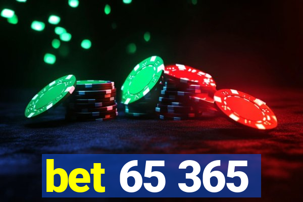 bet 65 365