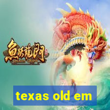 texas old em