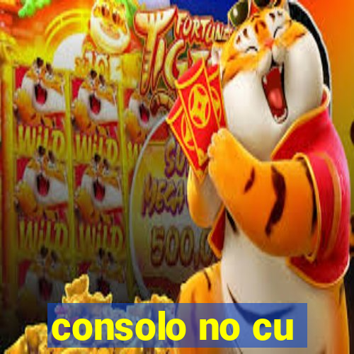 consolo no cu