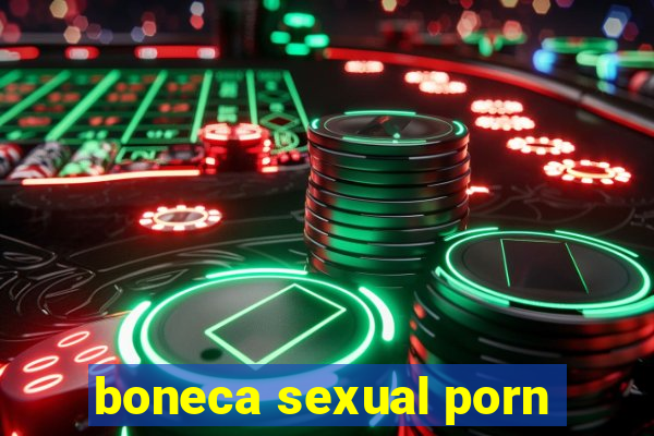 boneca sexual porn