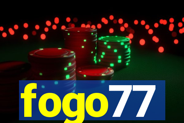 fogo77