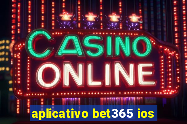 aplicativo bet365 ios