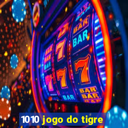 1010 jogo do tigre