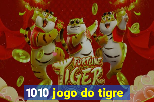 1010 jogo do tigre