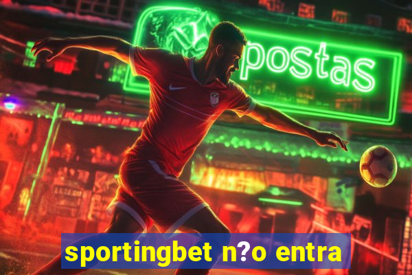 sportingbet n?o entra