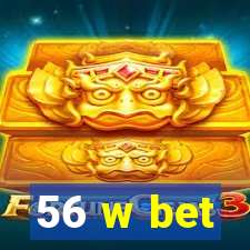 56 w bet