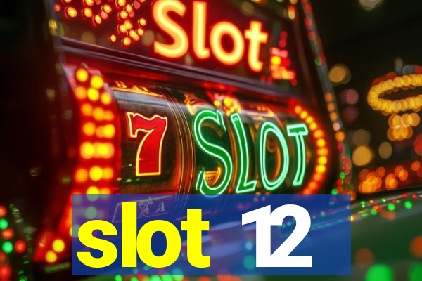 slot 12