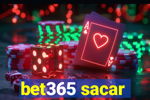 bet365 sacar